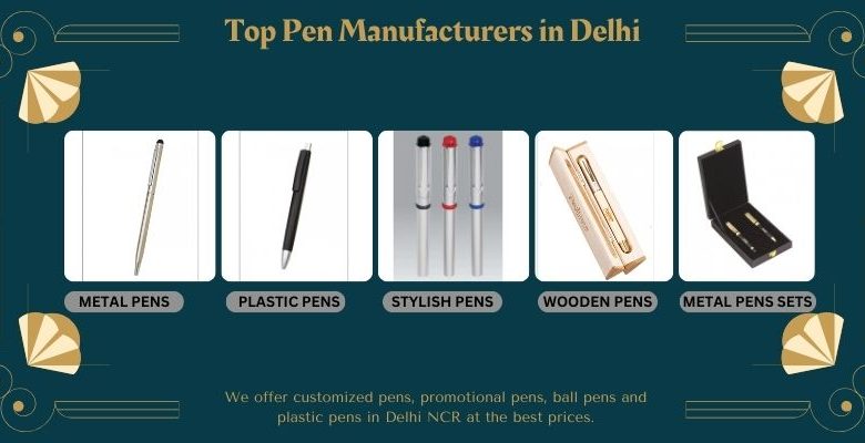 Pens Manufacturers in Delhi